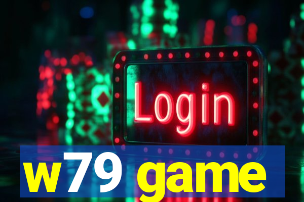 w79 game